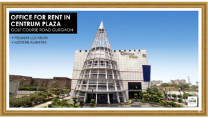 Office for Rent in Centrum Plaza Golf course Road Gurgaon