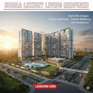 Sobha Sector 63A Gurgaon : Sobha Ltd Set For Major Joint Development in Sector 63A, Gurgaon