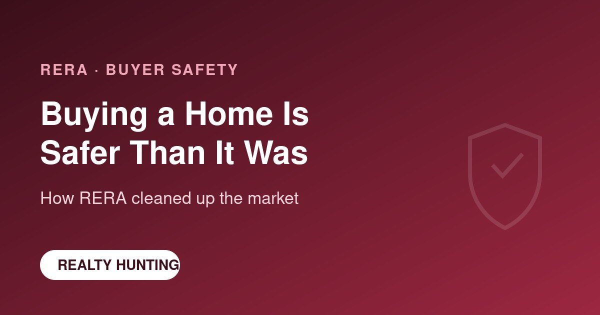 Buying a Home Is Safer Than It Was: What RERA Changed