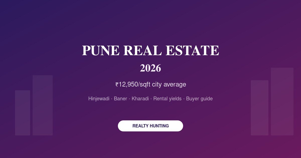 Pune Real Estate Market 2026: Prices, Hotspots and What's Actually Worth Buying