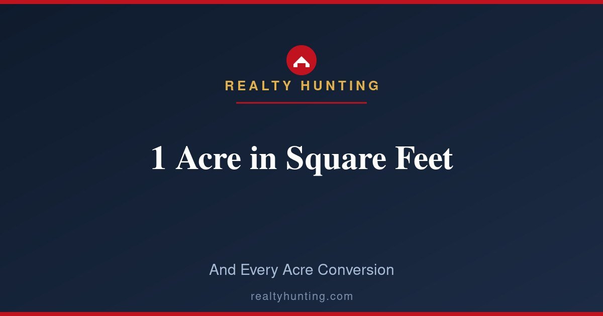 1 Acre in Square Feet: The Complete Conversion Guide