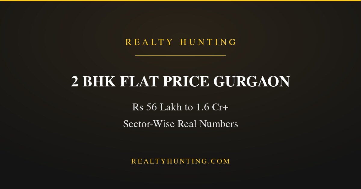 2 BHK Flat Price in Gurgaon: Sector-Wise Real Numbers