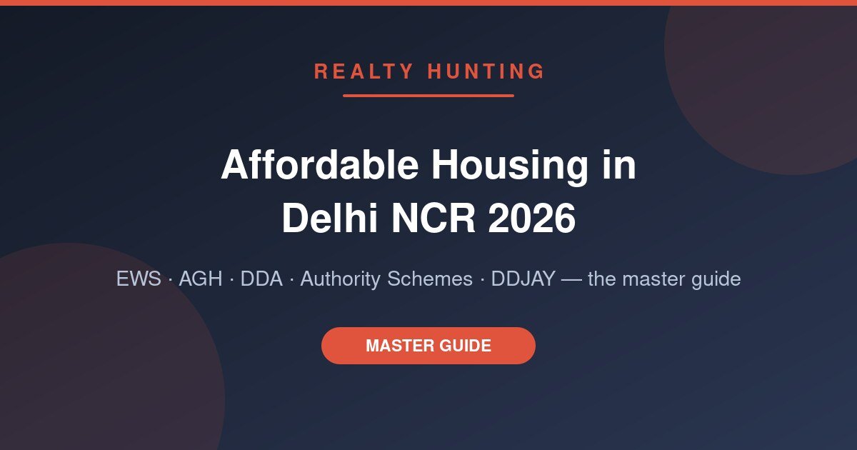 Affordable Housing in Delhi NCR 2026: EWS, Schemes, Prices and Every Route Explained
