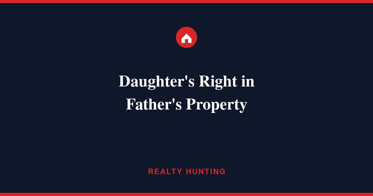 Daughter's Right in Father's Property in India