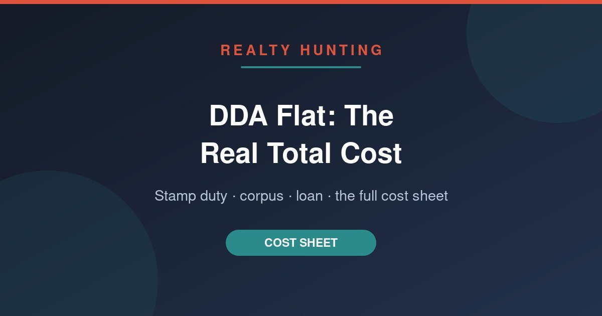 DDA Flat Total Cost 2026: Stamp Duty, Registration, Loan and the Real All-In Number