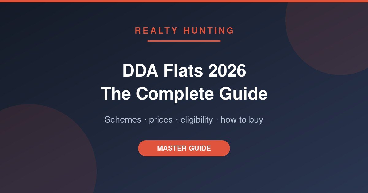 DDA Flats 2026: The Complete Guide — Schemes, Prices, Eligibility and How to Buy