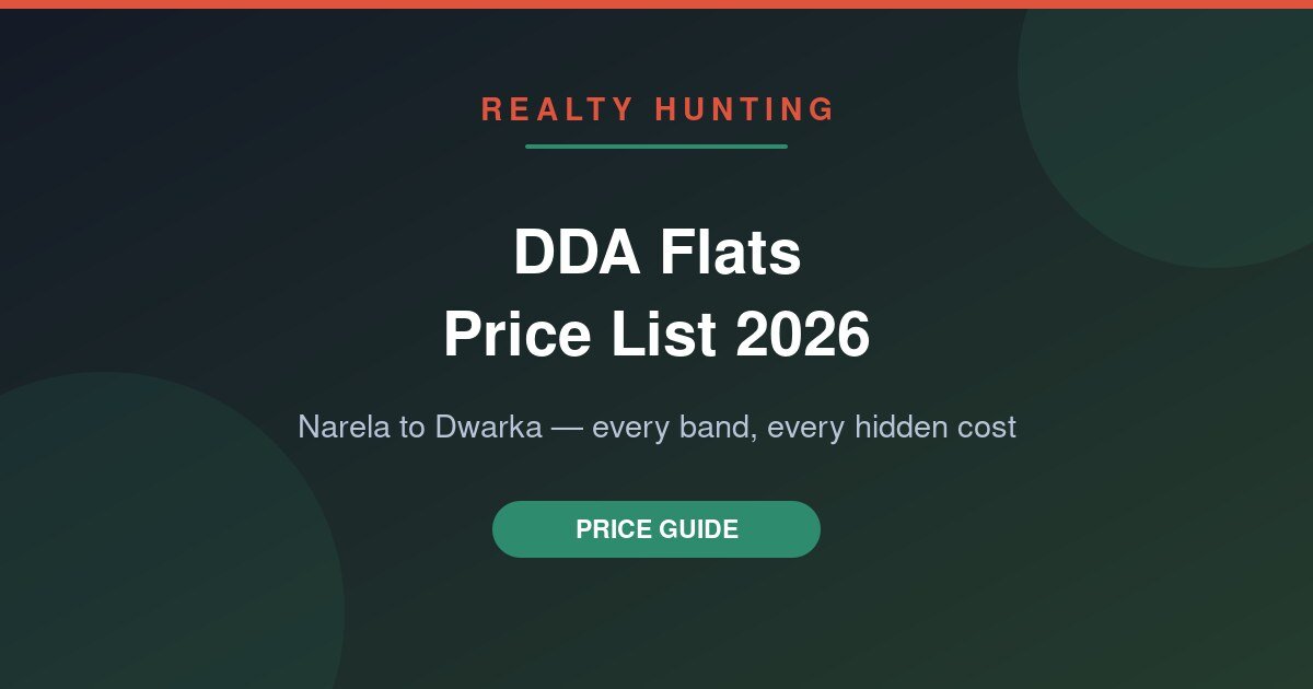 DDA Flats Price List 2026: Narela to Dwarka, Every Band and Hidden Cost