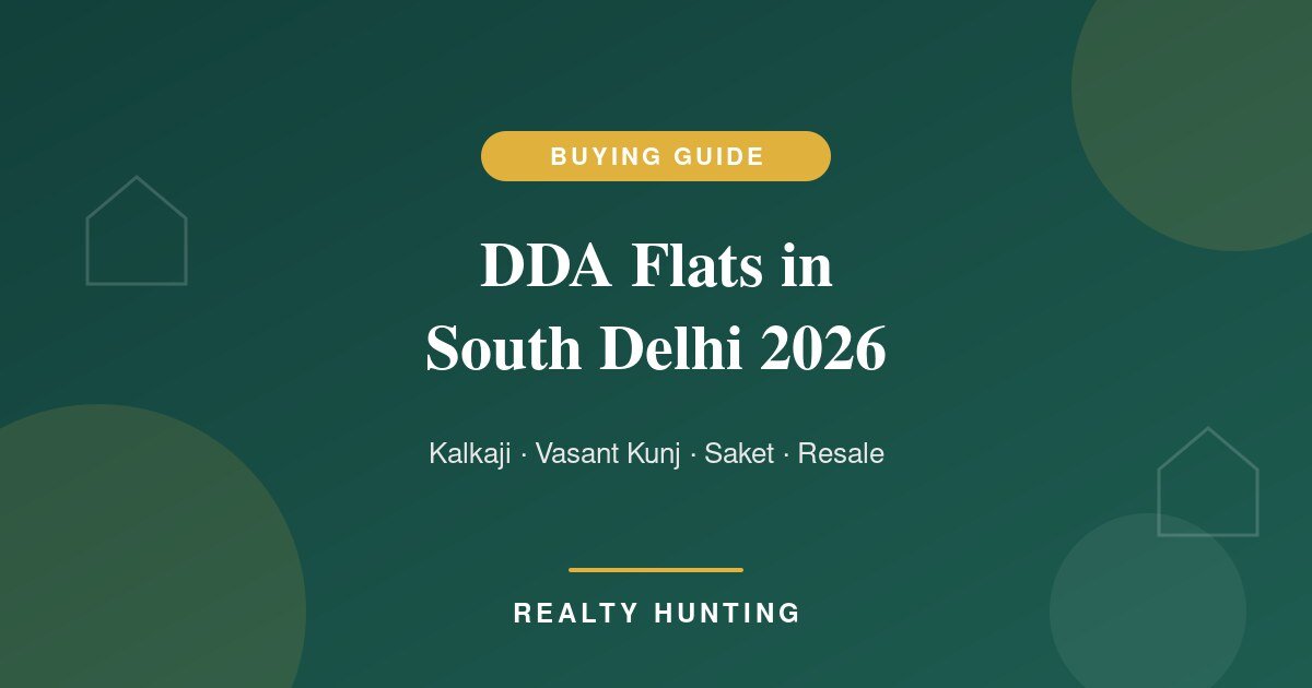 DDA Flats in South Delhi 2026: Kalkaji, Vasant Kunj, Saket, Karkardooma Resale Guide