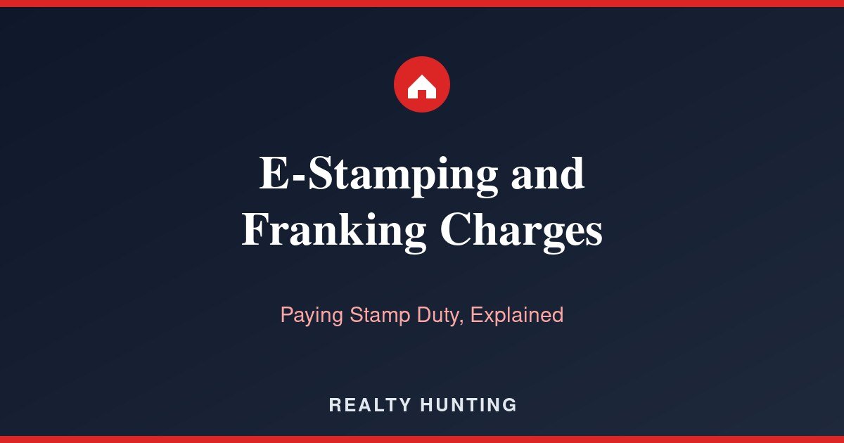 E-Stamping & Franking Charges: Paying Stamp Duty Explained