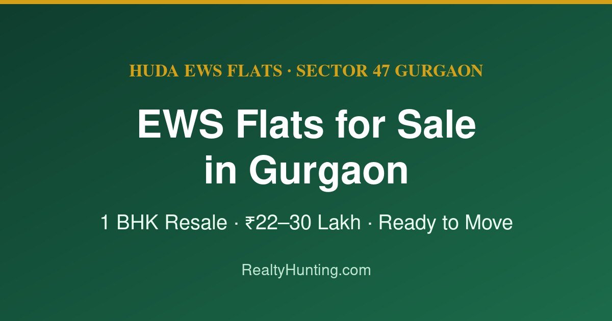 EWS Flats for Sale in Gurgaon — Residential in Gurgaon (Sector 47 & HUDA/affordable sectors)