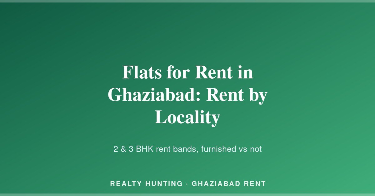Flats for Rent in Ghaziabad: Rent by Locality