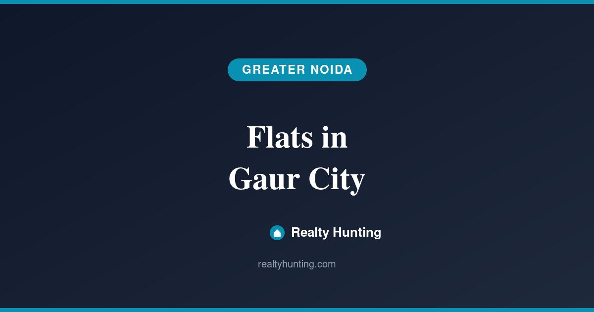 Flats in Gaur City: Price, Projects and Buyer Guide