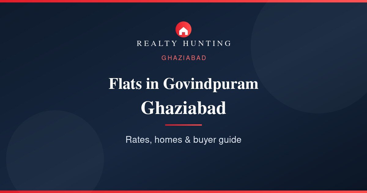 Flats in Govindpuram Ghaziabad: Price & Buyer Guide
