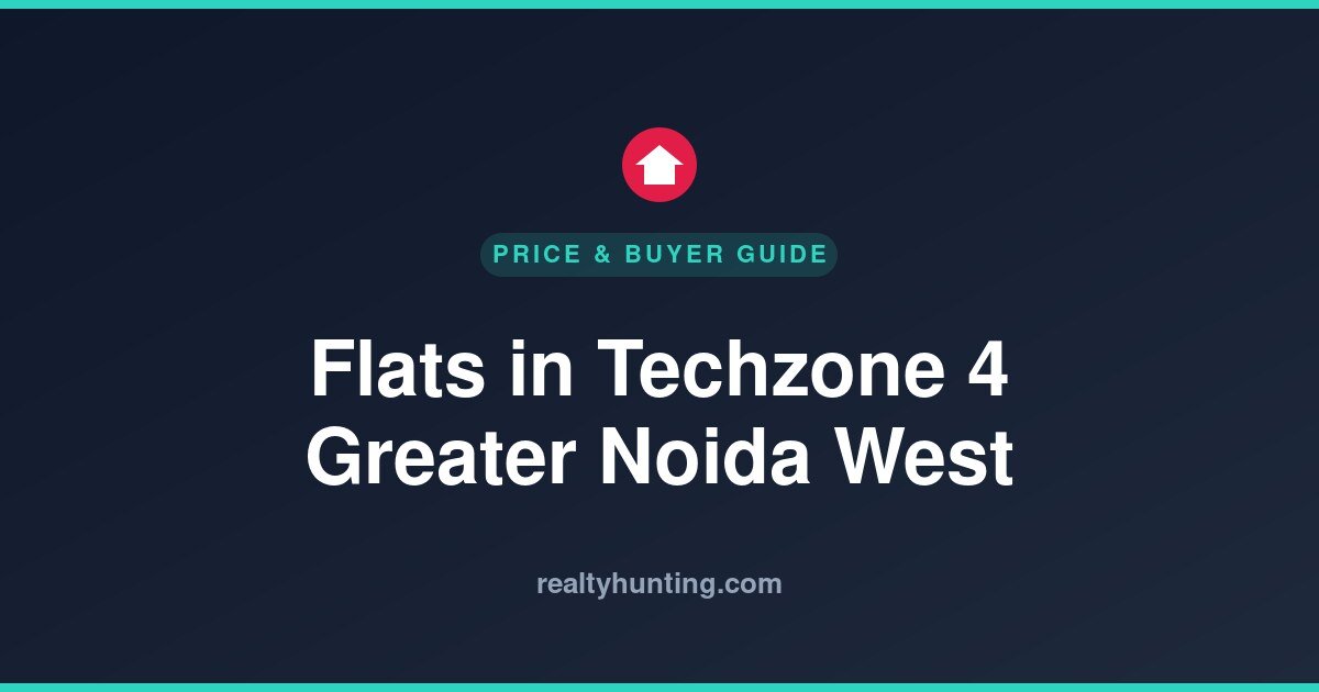 Flats in Techzone 4 Greater Noida: Price Guide