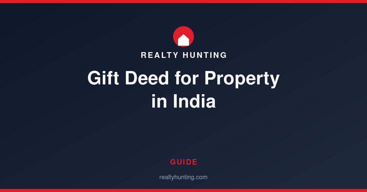 Gift Deed for Property in India: Rules, Stamp Duty and Tax