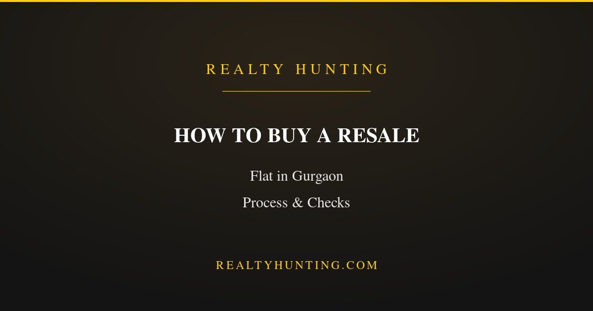 How to Buy a Resale Flat in Gurgaon: Process and Checks