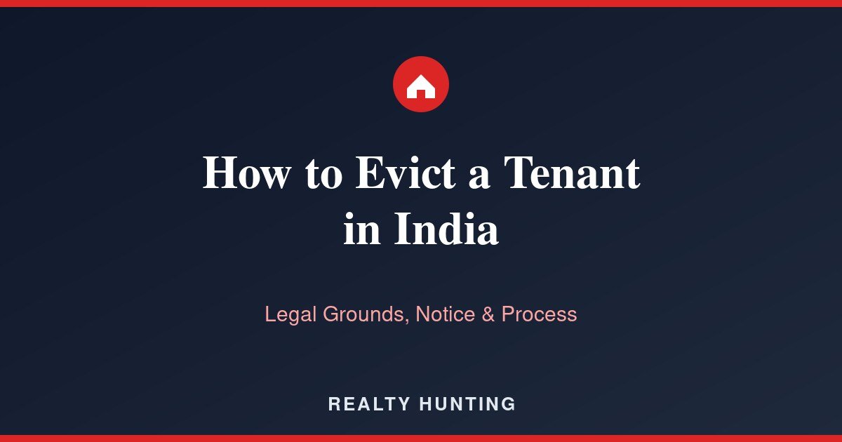 How to Evict a Tenant in India: Legal Grounds & Process