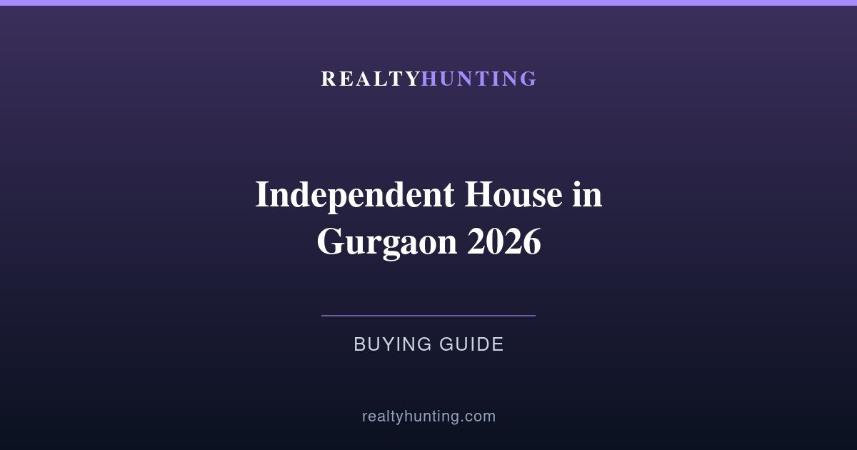 Independent House in Gurgaon 2026: Builder Floors, Kothis and Prices