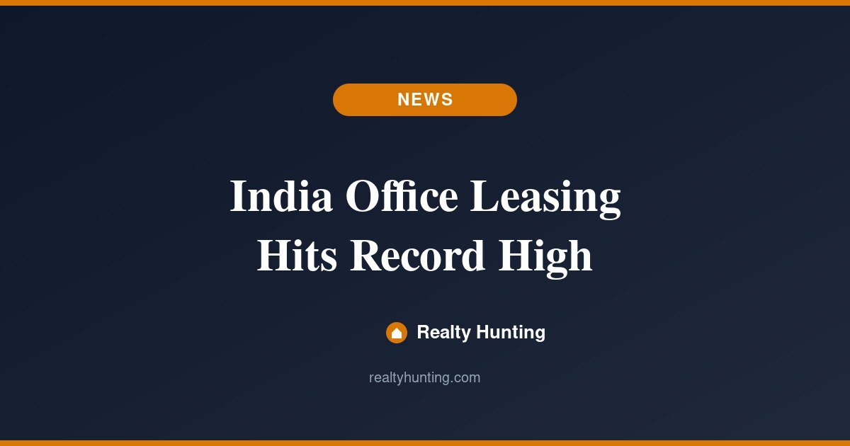 India Office Leasing Hits Record 45.5 Million Sq Ft in H1