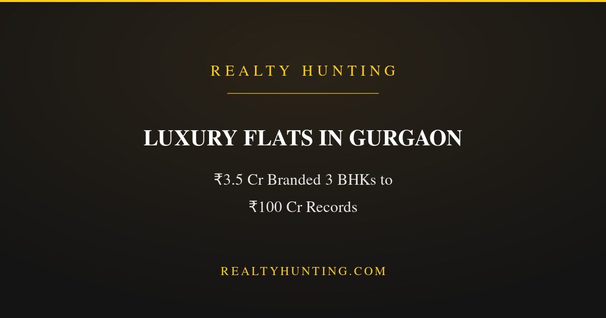 Luxury Flats in Gurgaon: Prices, Best Projects and Corridors