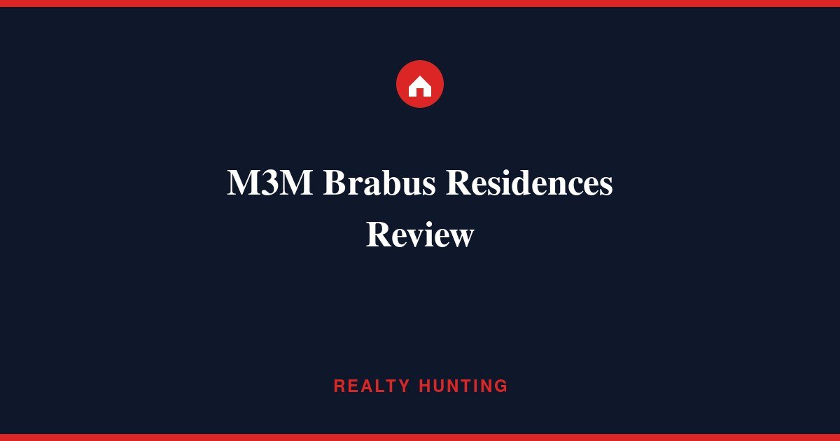 M3M Brabus Residences Review: Price, Design & Is It Worth Buying