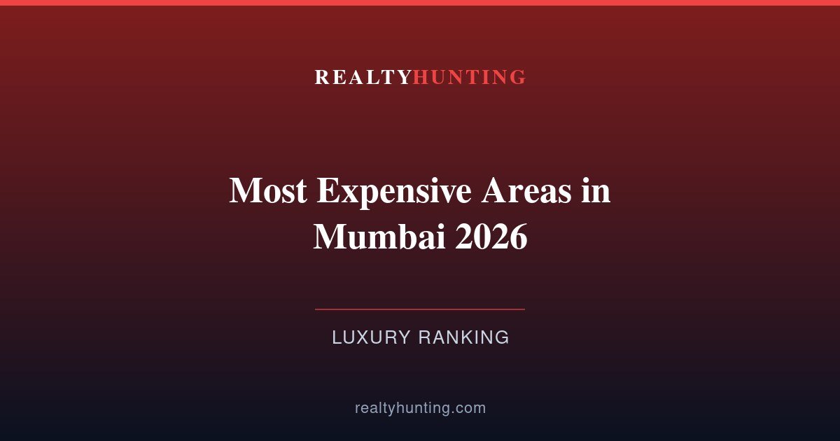 Most Expensive Areas in Mumbai 2026: Ranked by Price