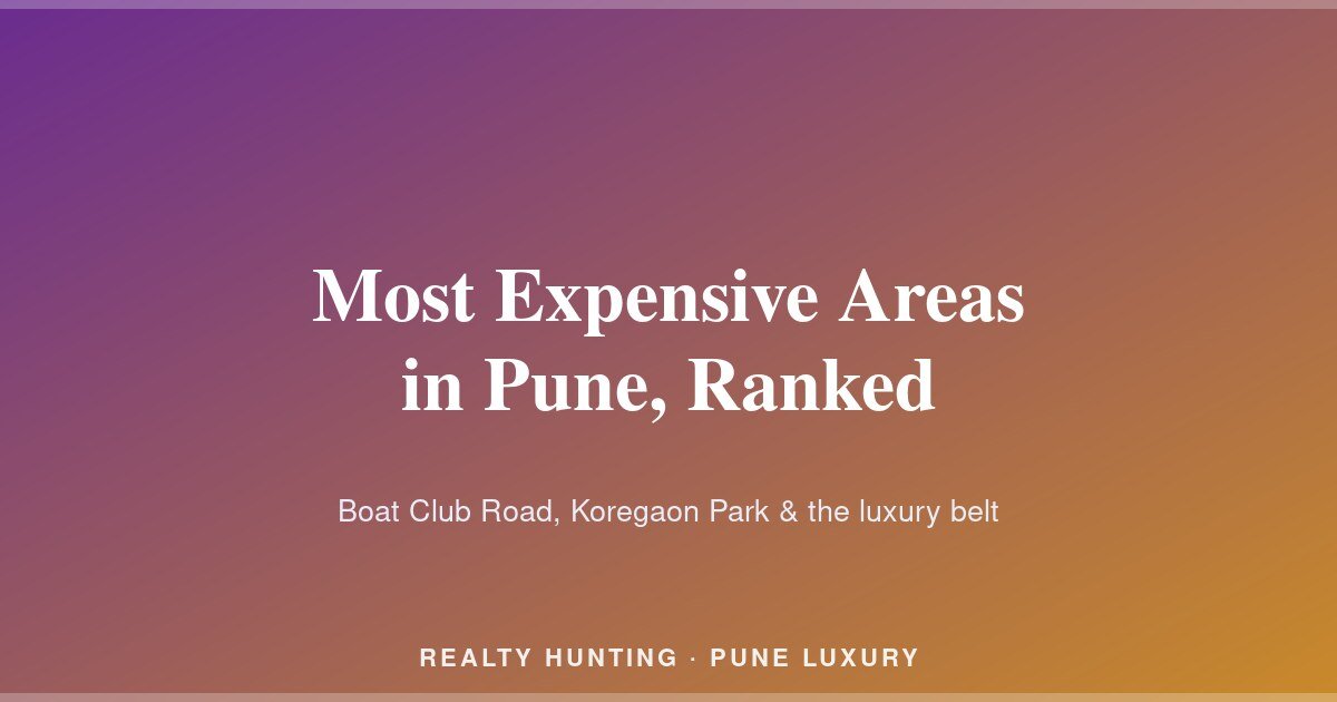 Most Expensive Areas in Pune, Ranked