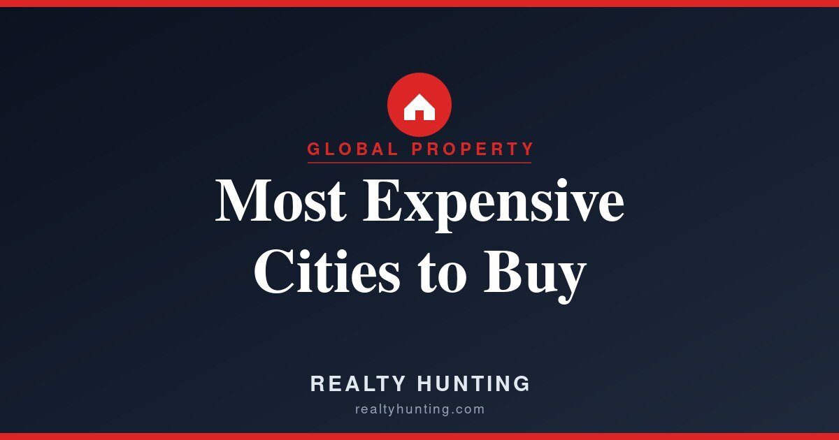 Most Expensive Cities to Buy Property in the World
