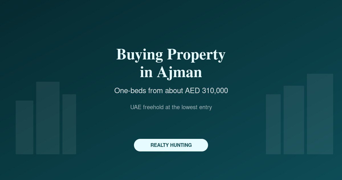 Buying Property in Ajman: Freehold Areas, Fees and Yields