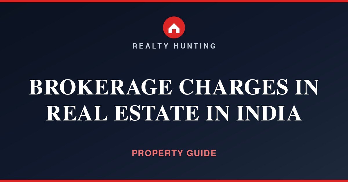 Brokerage Charges in Real Estate in India