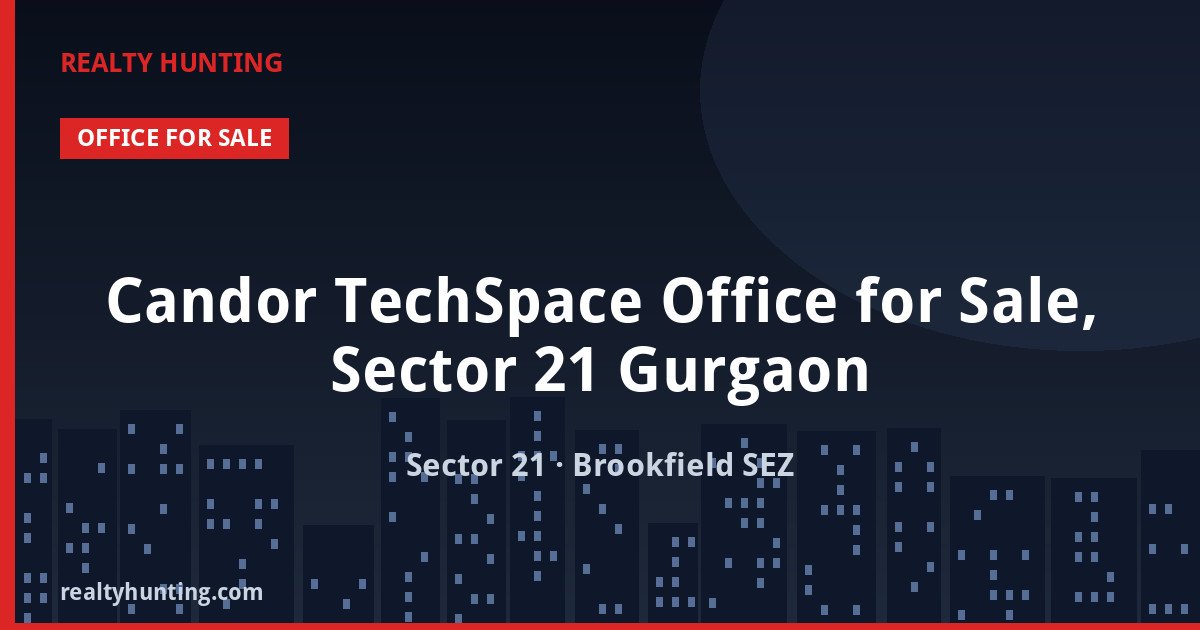Candor TechSpace Office for Sale, Sector 21 Gurgaon — photo 1