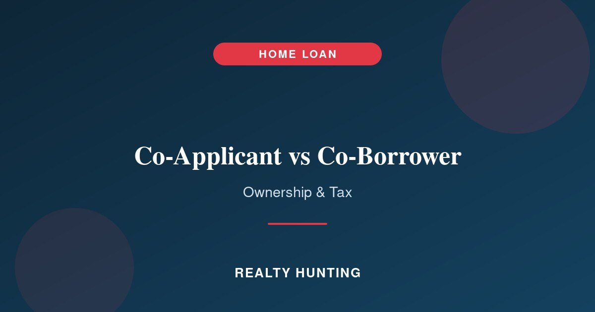 Co-Applicant vs Co-Borrower vs Co-Owner in a Home Loan