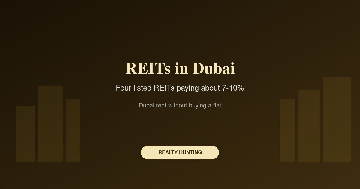 REITs in Dubai: Emirates REIT, Dubai Residential REIT and What They Pay