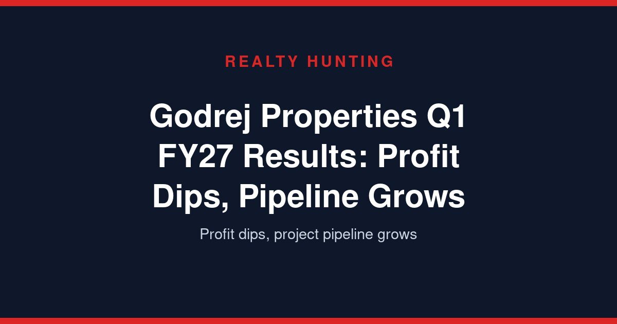 Godrej Properties Q1 FY27 Results: Profit Dips, Pipeline Grows