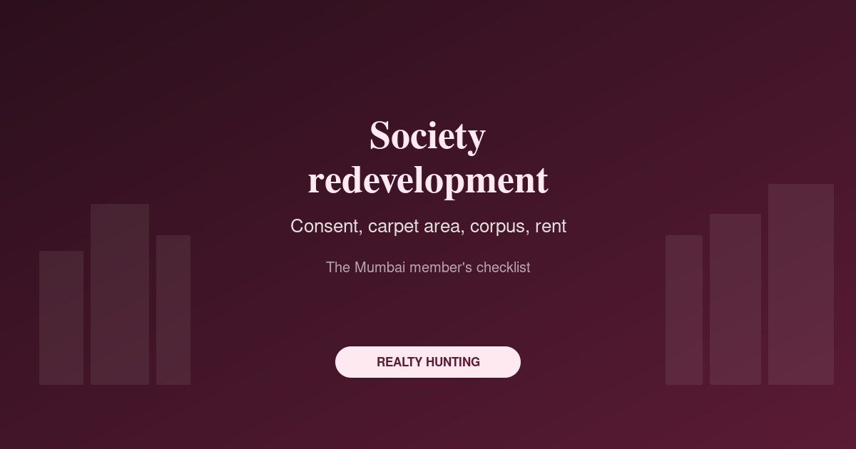 Housing Society Redevelopment: Consent, Extra Carpet Area, Corpus and Rent