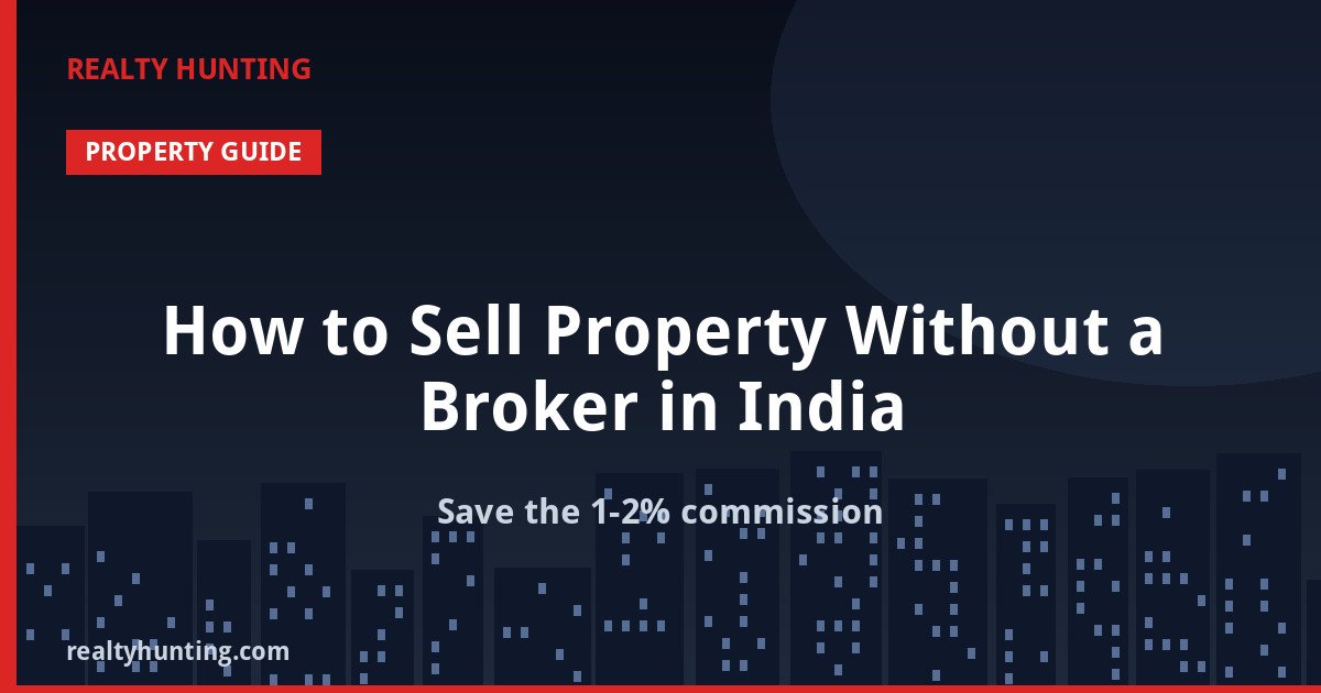 How to Sell Property Without a Broker in India
