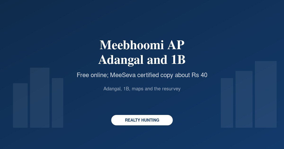 Meebhoomi AP: Adangal and 1B Records Online, Village Maps, Aadhaar Linking and the Resurvey (2026)