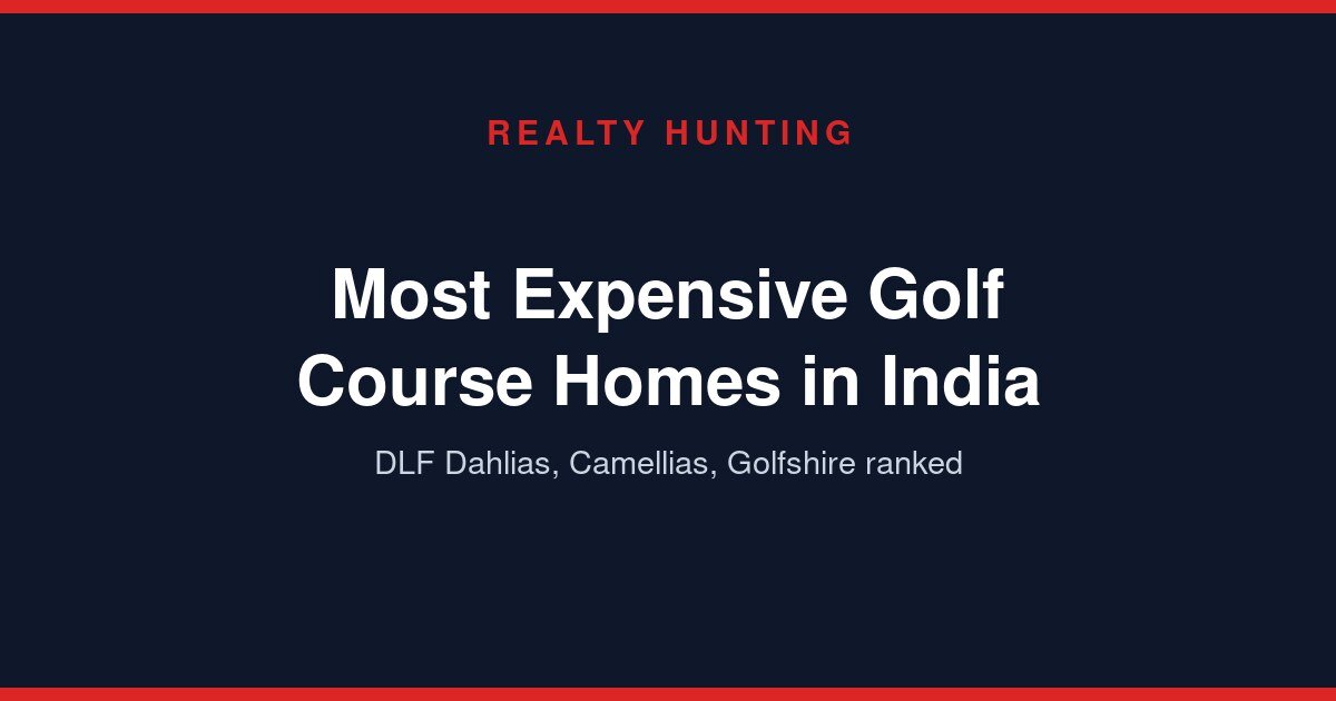 Most Expensive Golf Course Homes in India