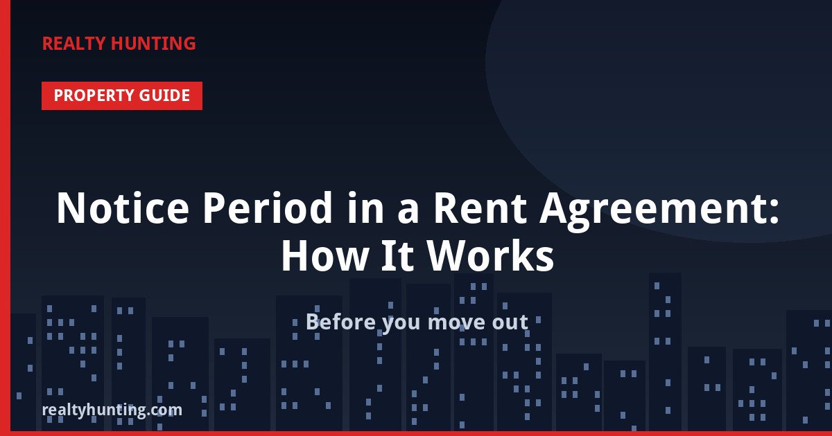 Notice Period in a Rent Agreement: How It Works