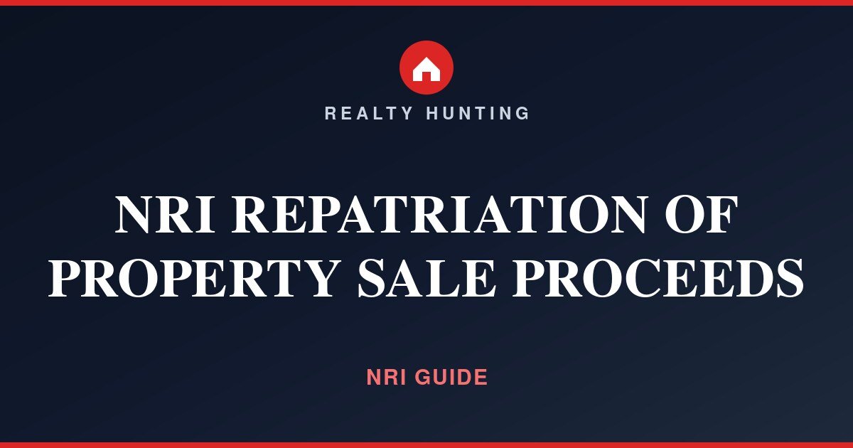 NRI Repatriation of Property Sale Proceeds