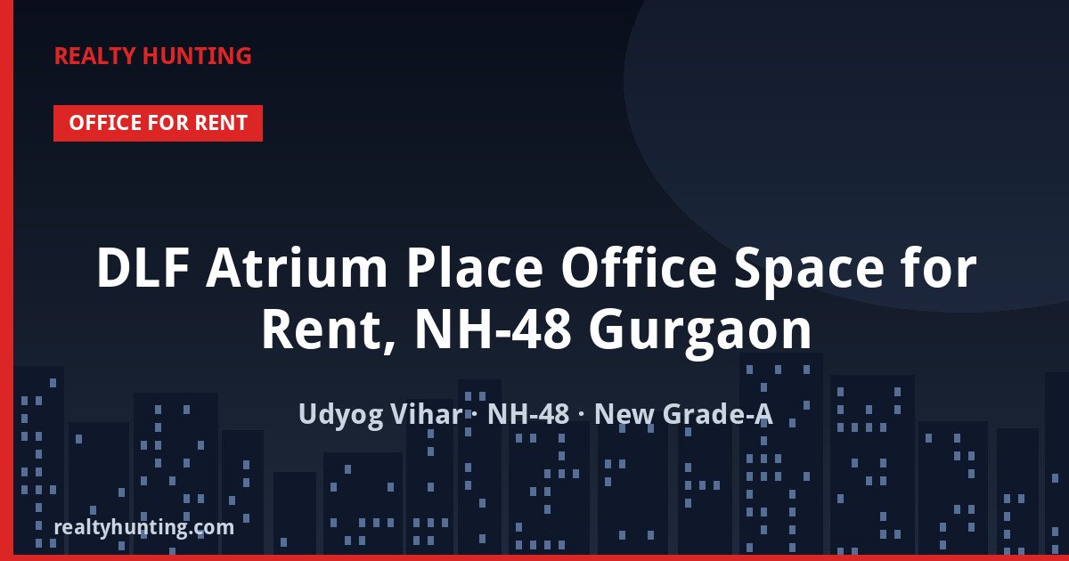 DLF Atrium Place Office Space for Rent, NH-48 Gurgaon — photo 1