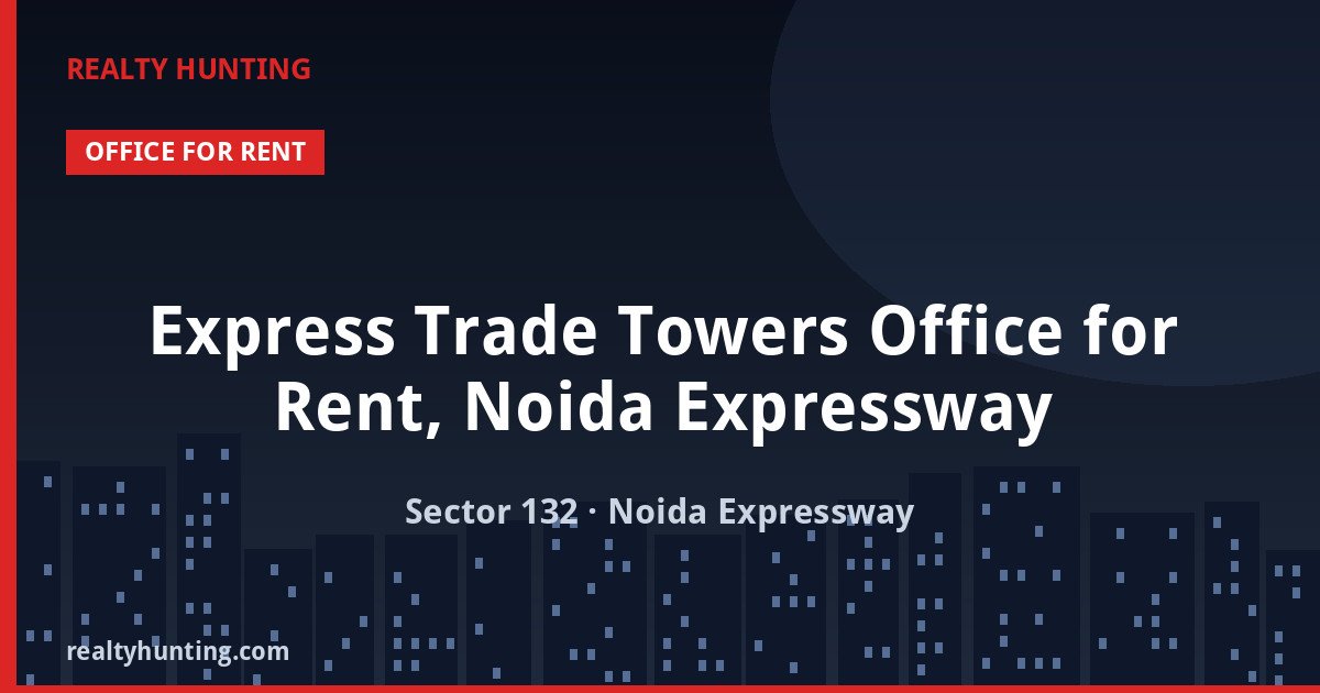 Express Trade Towers Office for Rent, Noida Expressway — photo 1