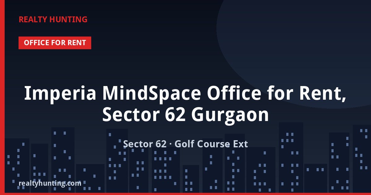 Imperia MindSpace Office for Rent, Sector 62 Gurgaon — photo 1