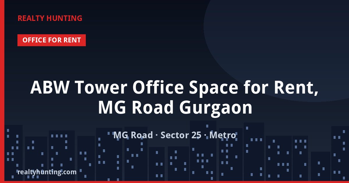 ABW Tower Office Space for Rent, MG Road Gurgaon — photo 1