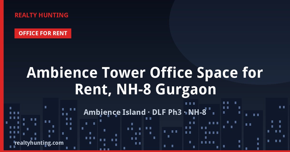 Ambience Tower Office Space for Rent, NH-8 Gurgaon — photo 1