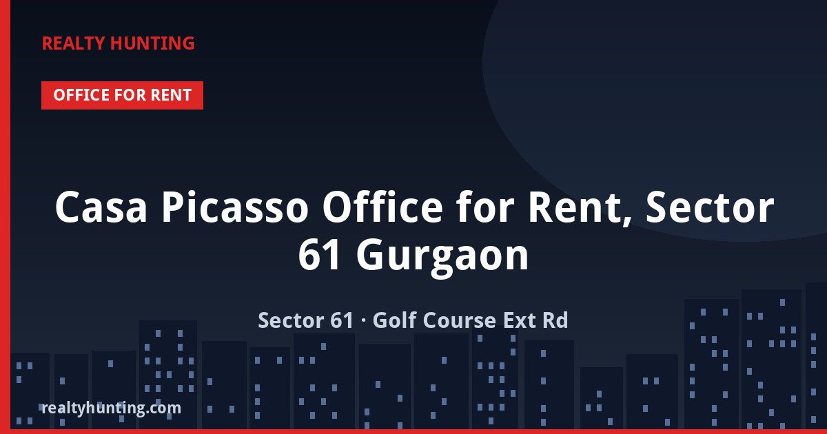 Casa Picasso Office for Rent, Sector 61 Gurgaon — photo 1