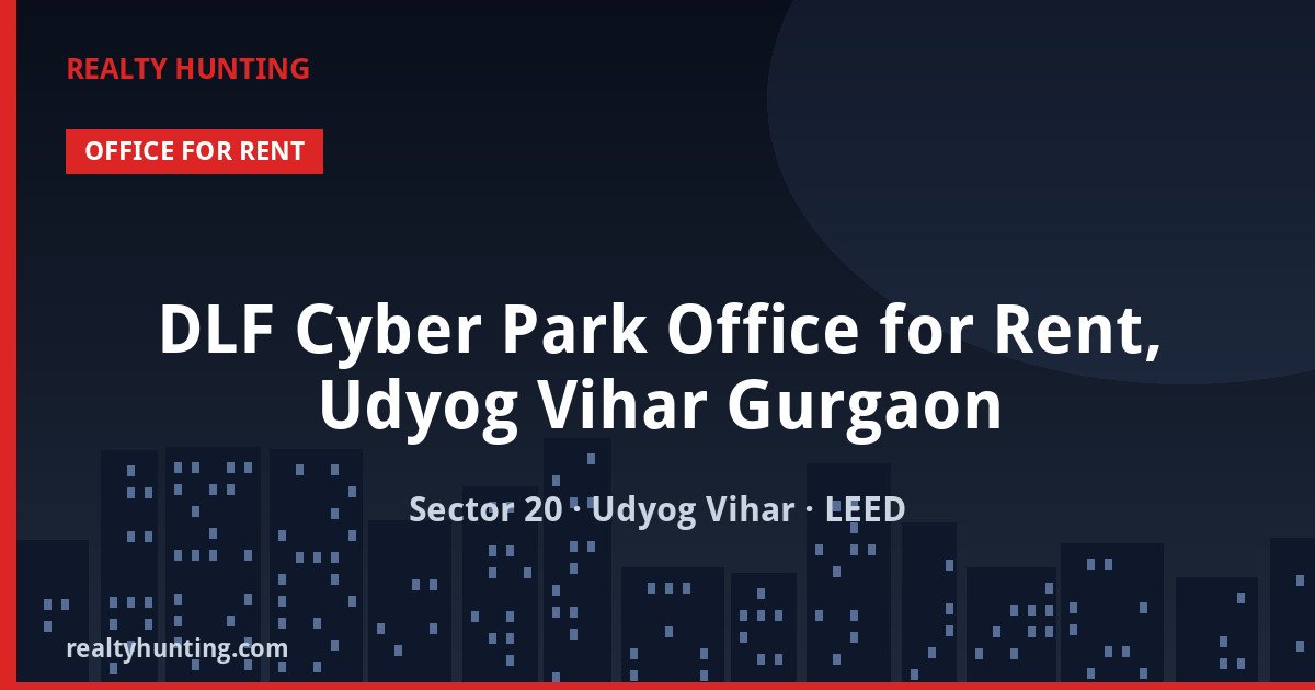 DLF Cyber Park Office for Rent, Udyog Vihar Gurgaon — photo 1