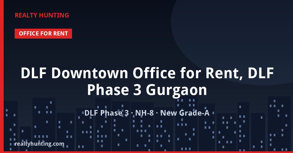 DLF Downtown Office for Rent, DLF Phase 3 Gurgaon — photo 1