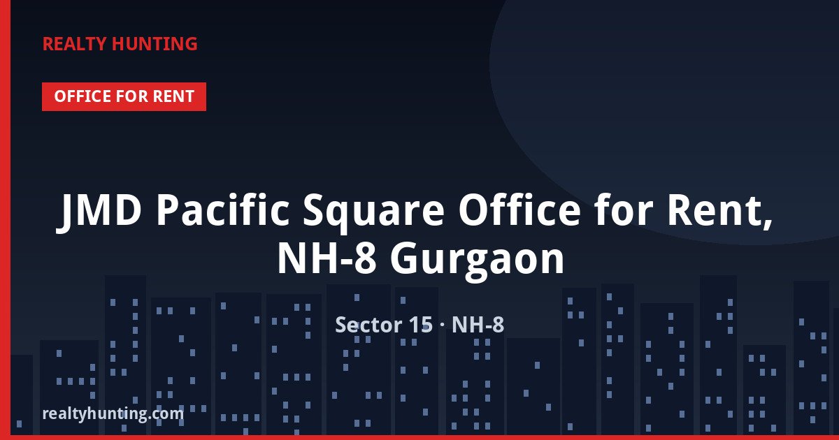 JMD Pacific Square Office for Rent, NH-8 Gurgaon — photo 1