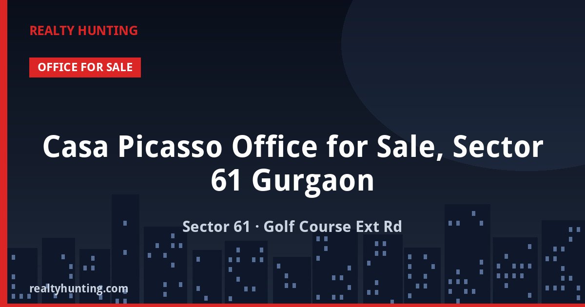 Casa Picasso Office for Sale, Sector 61 Gurgaon — photo 1